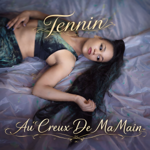 Tennin - Au Creux De Ma Main